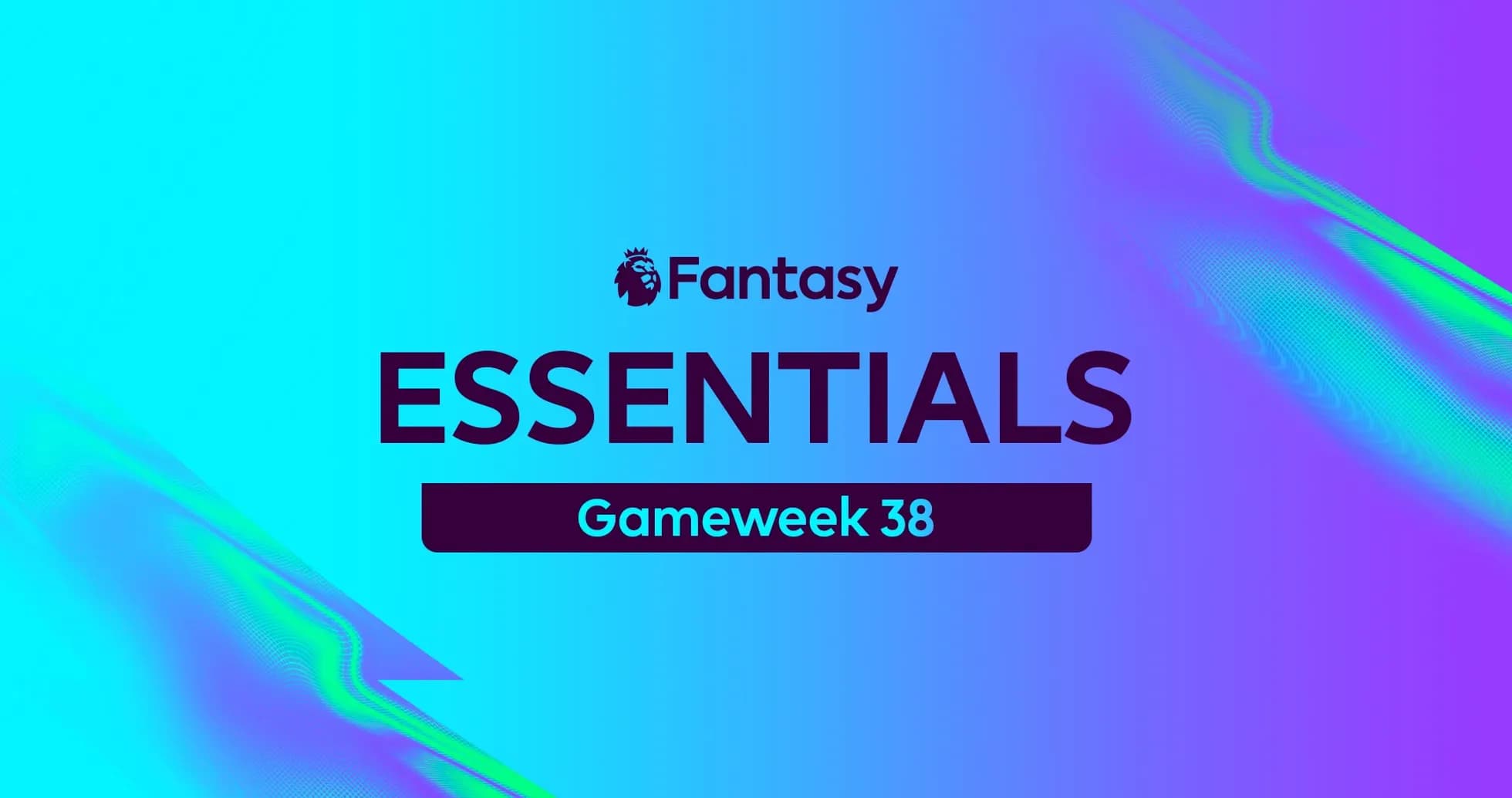 Графика с текстом 'Fantasy Essentials Gameweek 38' Графика с текстом 'Fantasy Essentials Gameweek 38'